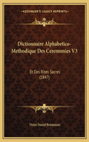 Dictionnaire Alphabetico-Methodique Des Ceremonies V3