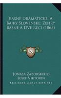 Basne Dramaticke; A Bajky Slovenske; Zehry Basne A Dve Reci (1865)