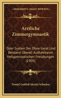 Arztliche Zimmergymnastik