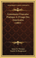 Grammaire Francaise Pratique A L'Usage Des Americains (1883)