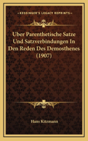 Uber Parenthetische Satze Und Satzverbindungen In Den Reden Des Demosthenes (1907)