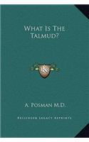 What Is The Talmud?