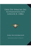 Uber Die Sprache Des Altfranzosischen Gregor B. (1886)