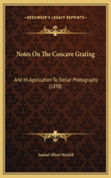 Notes On The Concave Grating
