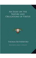 An Essay on the Nature and Obligations of Virtue