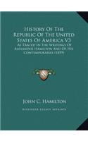 History Of The Republic Of The United States Of America V3