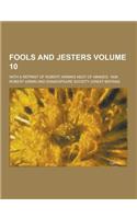 Fools and Jesters; With a Reprint of Robert Armin's Nest of Ninnies. 1608 Volume 10: (English)