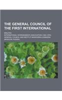 The General Council of the First International; Minutes: (English)