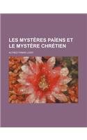 Les Mysteres Paiens Et Le Mystere Chretien