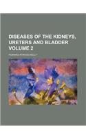 Diseases of the Kidneys, Ureters and Bladder Volume 2