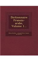Dictionnaire Fran OIS-Arabe, Volume 1...