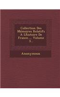 Collection Des Memoires Relatifs a LH Istoire de France..., Volume 3...