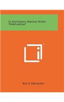 Is Anything Wrong with Templarism?