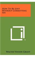 How to Be Lost Without Committing Sin
