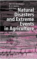 Natural Disasters and Extreme Events in Agriculture: Impacts and Mitigation
