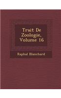 Trait de Zoologie, Volume 16