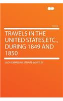 Travels in the United States, Etc., During 1849 and 1850