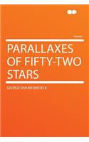 Parallaxes of Fifty-Two Stars