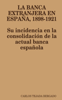 Banca Extranjera En España, 1898-1921