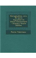 Hieroglyphica, Sive, de Sacris Aegyptiorvm Literis Commentarii
