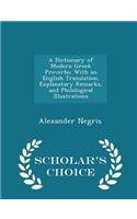 A Dictionary of Modern Greek Proverbs: With an English Translation, Explanatory Remarks, and Philological Illustrations - Scholar's Choice Edition