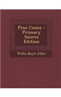 Pine Cones - Primary Source Edition