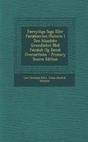 Faereyinga Saga Eller Faeroboernes Historie I Den Islandske Grundtekst Med Faeroisk Og Dansk Oversaettelse - Primary Source Edition
