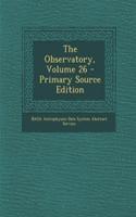 The Observatory, Volume 26 - Primary Source Edition