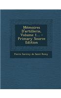 Memoires D'Artillerie, Volume 1... - Primary Source Edition