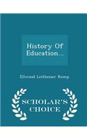 History of Education... - Scholar's Choice Edition