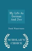 My Life as German and Jew - Scholar's Choice Edition