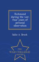 Richmond During the War; Four Years of Personal Observation - War College Series