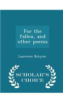 For the Fallen, and Other Poems - Scholar's Choice Edition