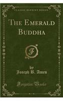 The Emerald Buddha (Classic Reprint)