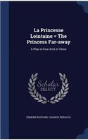 La Princesse Lointaine = the Princess Far-Away