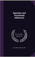 Speeches and Occasional Addresses