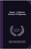 Report - California Division Of Highways: (English)
