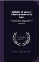 Statutes of Ontario Affecting Mercantile Law