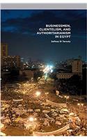 Businessmen, Clientelism, and Authoritarianism in Egypt
