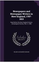 Newspapers and Newspaper Writers in New England, 1787-1815