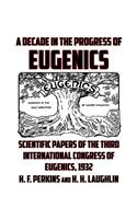 A Decade of Progress in Eugenics