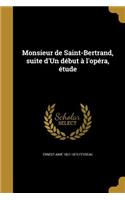 Monsieur de Saint-Bertrand, Suite D'Un Debut A L'Opera, Etude