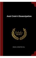 Aunt Crete's Emancipation