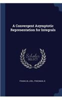 A Convergent Asymptotic Representation for Integrals