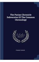 Parian Chronicle Subversive Of The Common Chronology