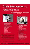 Crisis Intervention with Adolescents: A Parent Guide