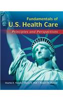 Fundamentals of U.S. Health Care