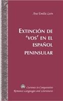Extincion de 'Vos' en el Espanol Peninsular