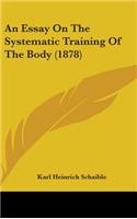 An Essay on the Systematic Training of the Body (1878)