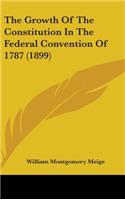 The Growth Of The Constitution In The Federal Convention Of 1787 (1899)